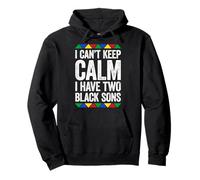 Chemise Noire « I Can't Keep Calm I Have Two Black Sons » Sweat à Capuche