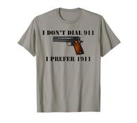 Chemise pour arme à feu avec inscription « I Don't Dial 911 I Prefer 1911 » T-Shirt