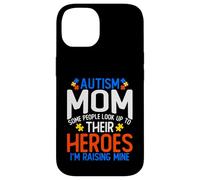 Chemise pour Maman autisme avec Inscription « Some People Look Up to Their Heroes » Coque pour iPhone 14