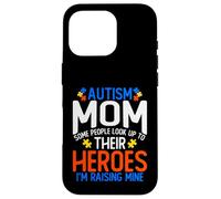 Chemise pour Maman autisme avec Inscription « Some People Look Up to Their Heroes » Coque pour iPhone 16 Pro