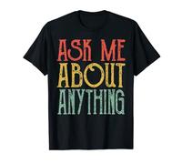 Chemise rétro vintage « Ask Me About Anything » pour homme et femme T-Shirt