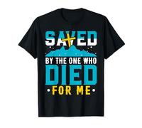 Chemise Saved by Jesus Saved by The One Who Died for Me T-Shirt