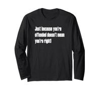 Chemise SJW Amusante Juste Parce Que offensé ne Signifie Pas Juste Manche Longue