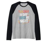 Chemise Teacher by Day Tired by Night Funny Teacher Manche Raglan