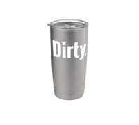 Chemise « That Says Dirty » - Un design qui dit sale Gobelet isotherme en acier inoxydable double paroi