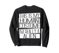 Chemise « This is My Human Costume I'm Really A Alien » Sweatshirt