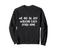Chemise « We are All Just Walking Each Other Home » Sweatshirt