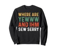Chemise « Where are You and Im So Sorry » I'm So Sorry Sweatshirt