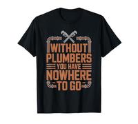 Chemises drôles pour Papa Plomberie sans plombiers Nulle Part où Aller T-Shirt