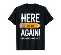 Chemises First Day of School Here We Go Again Welcome Back T-Shirt Graphique avec Valeur