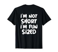 Chemises imprimées à l'arrière I'm Not Short Funny Dos imprimé T-Shirt