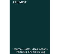 CHEMIST: Journal, Notes, Ideas, Actions. Priorities, Checklists, Log Hardcover Tool for Daily GoalTracking Planner | Time Management | Performance ... for Meetings Productivity to do list book