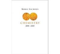 Chemistry 2001 - 2005, Nobel Lectures, Including Presentation Speeches and Laureates' Biographies