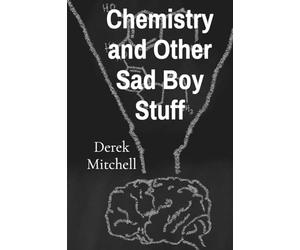 Chemistry and Other Sad Boy Stuff