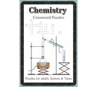 Chemistry Crossword Puzzles: Crossword Puzzles with Easy to Read and Print about Chemistry, Elements, Reactions, and More | 6x9 inches, 120 pages | 60 ... - Perfect for Curious Minds and Study Breaks