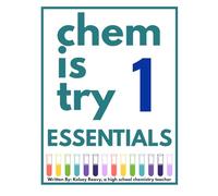 Chemistry Essentials: A High School Chemistry Practice Workbook, Semester 1: Skill-Building Worksheets for Measurement, Atoms, Light, Bonding, ... Reactions, and Stoichiometry (Grades 9-12)
