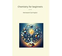 Chemistry for beginners (Classic Books)