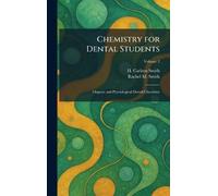 Chemistry for Dental Students: Organic and Physiological Dental Chemistry