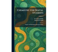Chemistry for Dental Students: Organic and Physiological Dental Chemistry