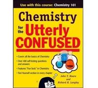 Chemistry for the Utterly Confused, Utterly Confused Series John T. Moore, Richard Langley (Auteur)