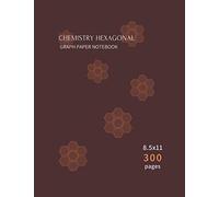 Chemistry Hexagonal Graph Paper Notebook 300 Pages: Graph Paper Journal Notebook 8.5x11 Inches. Thick 300 Pages White Paper Gray Line, Soft Cover, For Notes, Math, Chemistry, Lab, Science, Drawing, Sk