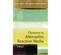 Chemistry in Alternative Reaction Media Dyson, Paul, Tavener, Stewart, Adams, David (Auteur)