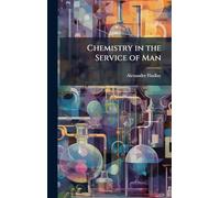 Chemistry in the Service of Man