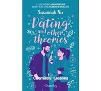 Chemistry lessons - Tome 2 Dating and Other Theories Susannah Nix (Auteur), Alexia Barat (Traduction)