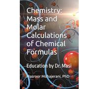 Chemistry: Mass and Molar Calculations of Chemical Formulas: Education by Dr. Masi