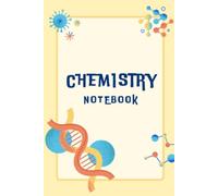 Chemistry Notebook: 120 Lined Pages | 6 x 9 Inches | For Chemistry Notes, Lab Observations, Formulas, Equations & Study
