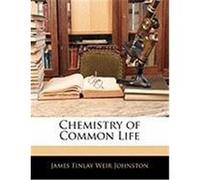 Chemistry of Common Life Johnston, James Finlay Weir (Auteur)
