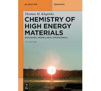 Chemistry of High-energy Materials: Explosives, Propellants, Pyrotechnics