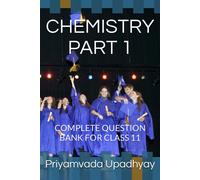 Chemistry Part 1: Complete Question Bank For Class 11