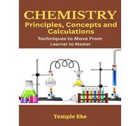 CHEMISTRY: Principles, Concepts, and Calculations.