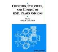 Chemistry, Structure, and Bonding of Zintl Phases and Ions: Selected Topics and Recent Advances Kauzlarich, Susan M. (Auteur)