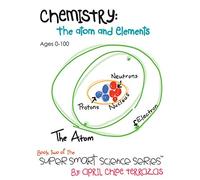 Chemistry: The Atom and Elements