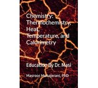 Chemistry: Thermochemistry, Heat, Temperature, and Calorimetry: Education By Dr. Masi