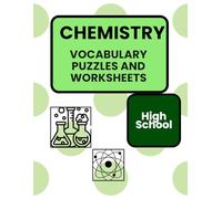 Chemistry Vocabulary Workbook High School: Chemistry Vocabulary: Atomic Structure, Periodic Table, Matter Properties, States of Matter, Chemical Bonds and Reactions
