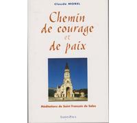 Chemlin De Courage Et De Paix . Meditations De Saint Francois De Sales