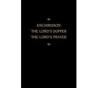 Chemnitz's Works, Volume 5 (Enchiridion/Lord's Supper/Lord's Prayer)
