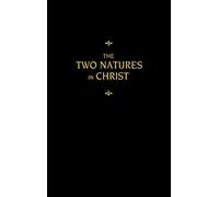 Chemnitz's Works, Volume 6 (The Two Natures in Christ)