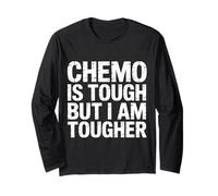 Chemo is Tough But I Am Tougher Fighter Mindset Cancer - Manche Longue