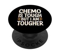 Chemo is Tough But I Am Tougher Fighter Mindset Cancer |- PopSockets PopGrip Adhésif