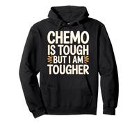 Chemo is Tough But I Am Tougher Fighter Mindset Cancer |- Sweat à Capuche