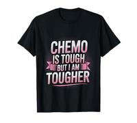 Chemo Is Tough But I Am Tougher Fighter Mindset Cancer - T-Shirt