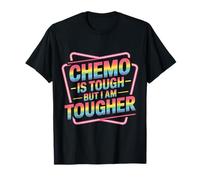 Chemo is Tough But I Am Tougher Fighter Mindset Cancer - T-Shirt
