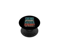 Chemo Would Be So Much More Rewarding If Cancer Screamed PopSockets PopGrip Adhésif