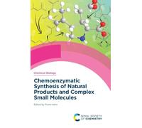 Chemoenzymatic Synthesis of Natural Products and Complex Small Molecules
