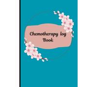 Chemotherapy log book: Help you log your symptoms and write questions for your doctors. 120 pages, 6x9 paperback.