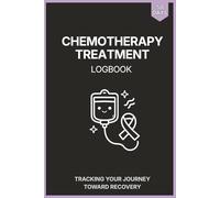 Chemotherapy Treatment Log Book Daily and Weekly | Gift for Cancer Patients Tracker Record Journal Diary | 50 days | A5 | Gift: Record your chemotherapy treatments on a daily basis